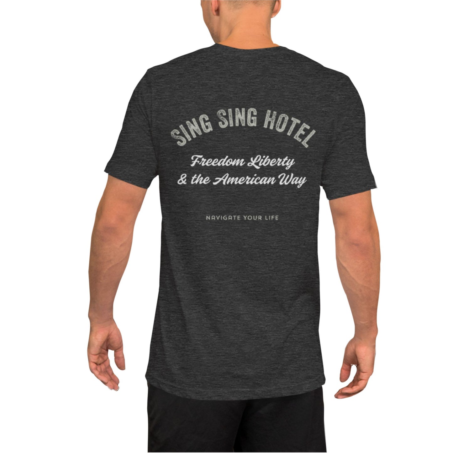 Sing Sing Hotel 001 Freedom Liberty & the American Way, Navigate Your Life, Dark Grey Heather T-Shirt.