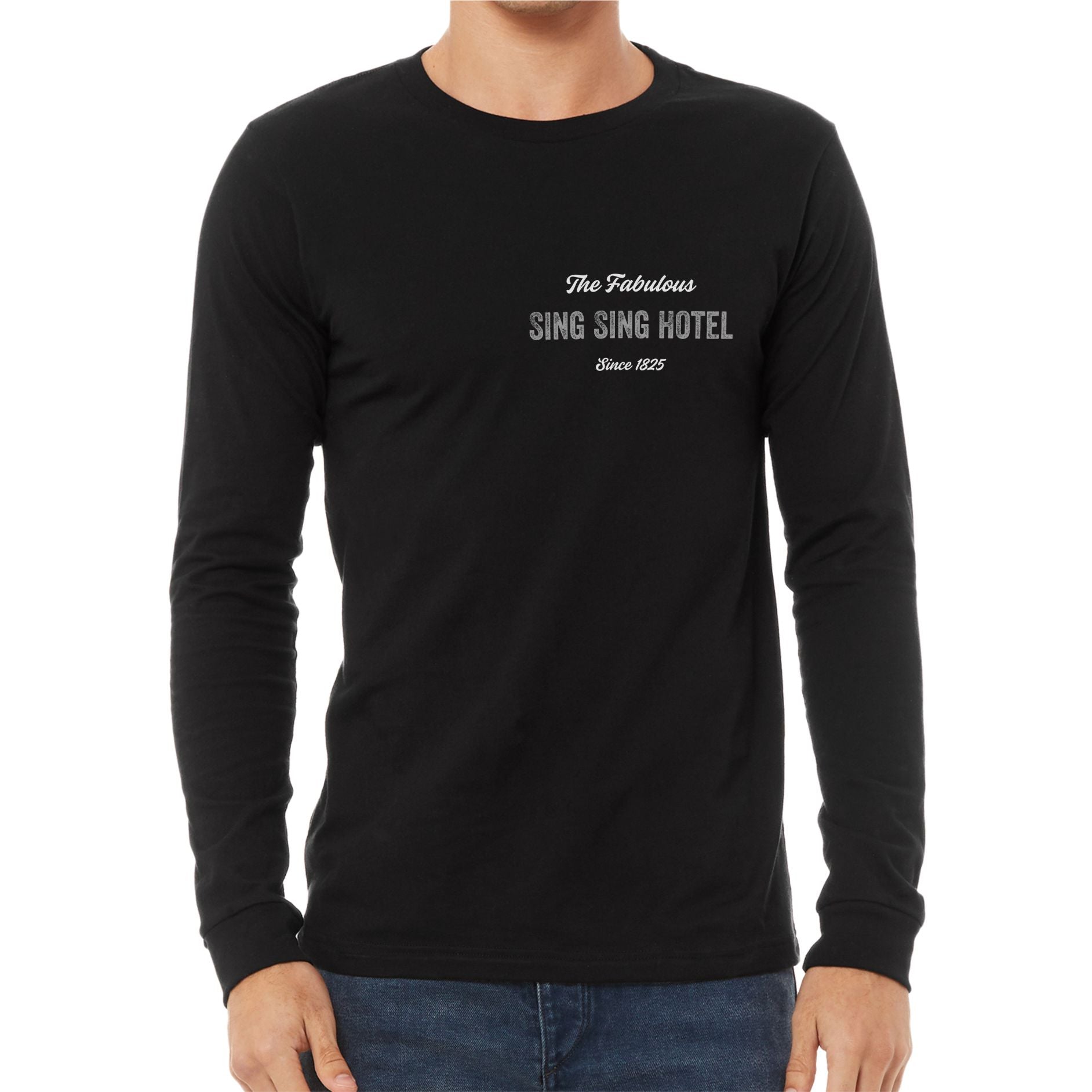 Sing Sing Hotel, The Fabulous Sing Sing Hotel  Since 1825, Black Long Sleeve T-shirt. Front View.