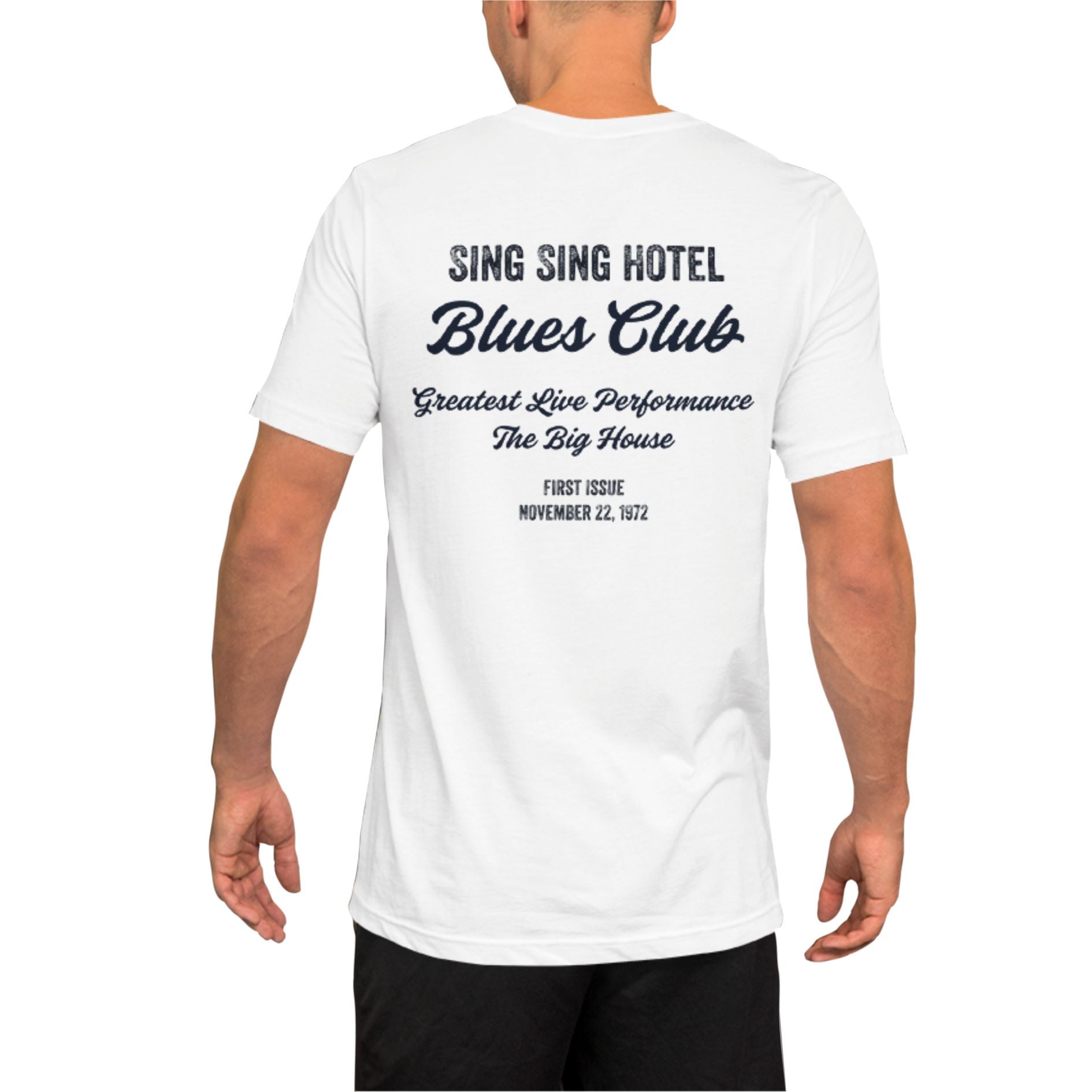 Sing Sing Hotel, Blues Club T-Shirt Greatest Live Performance The Big House, White Cotton T-shirt. Back view.