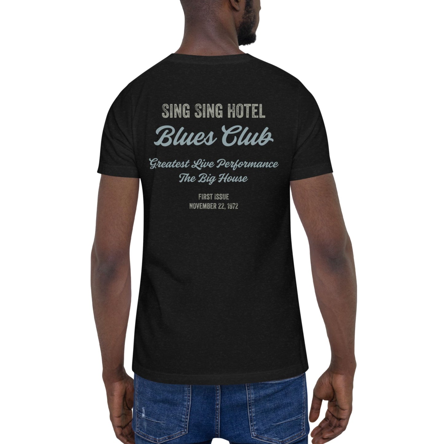 Sing Sing Hotel, Blues Club T-Shirt Greatest Live Performance The Big House, Black Heather T-shirt. Back view.