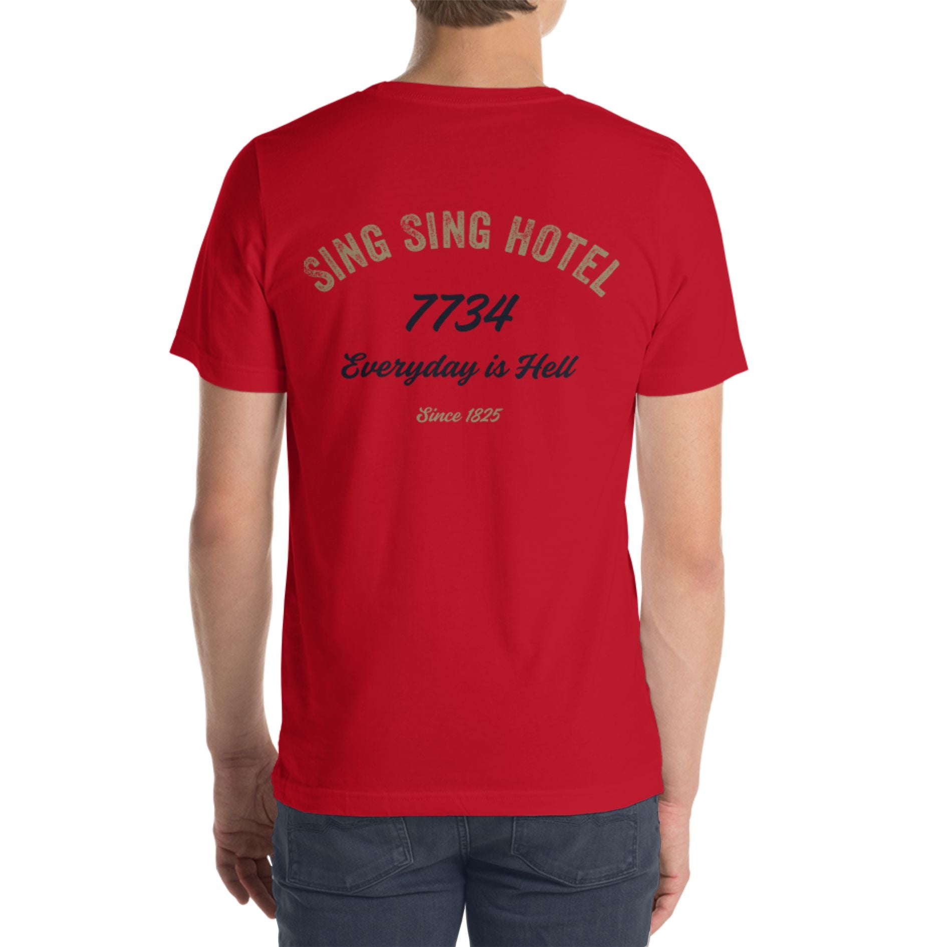 Sing Sing Hotel, 7734 Everyday is Hell Since 1825, Red T-Shirt. Back view.