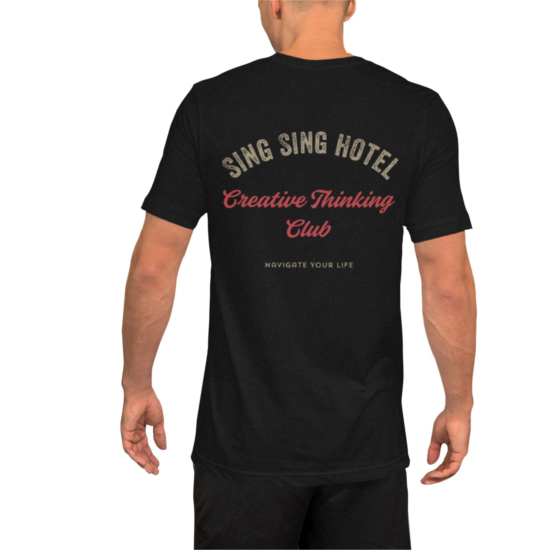 Sing Sing Hotel 009 Creative Thinking Club, Navigate Your Life Black Heather T-Shirt. Back view.