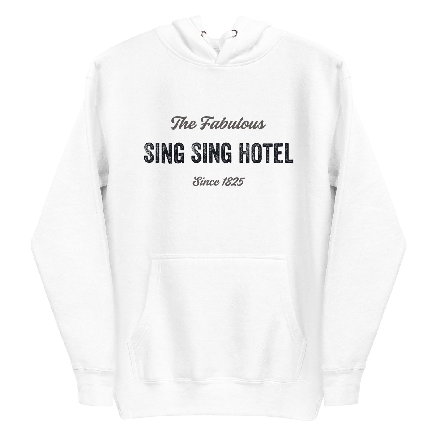 From Sing Sing to Bada Bing, White Sing Sing Hotel Hoodie, Front.