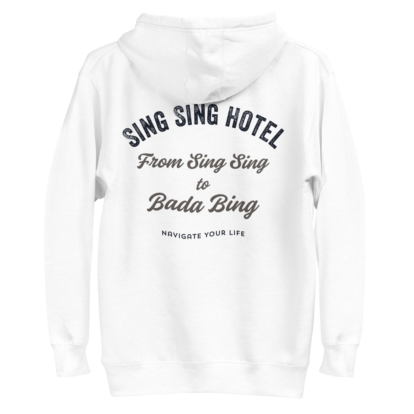 From Sing Sing to Bada Bing, White Sing Sing Hotel Hoodie, Back.