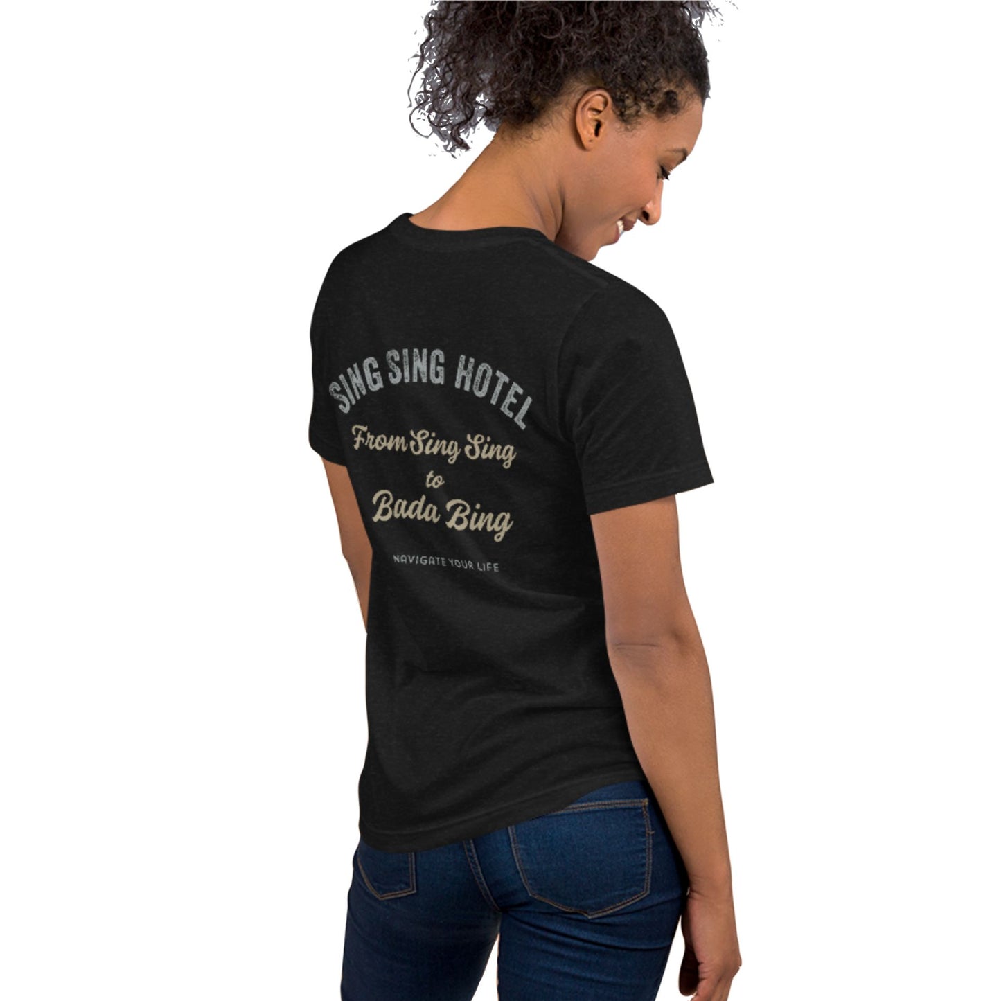 Sing Sing Hotel 010 From Sing Sing to Baba Bing, Navigate Your Life Black Heather T-Shirt. Back view.