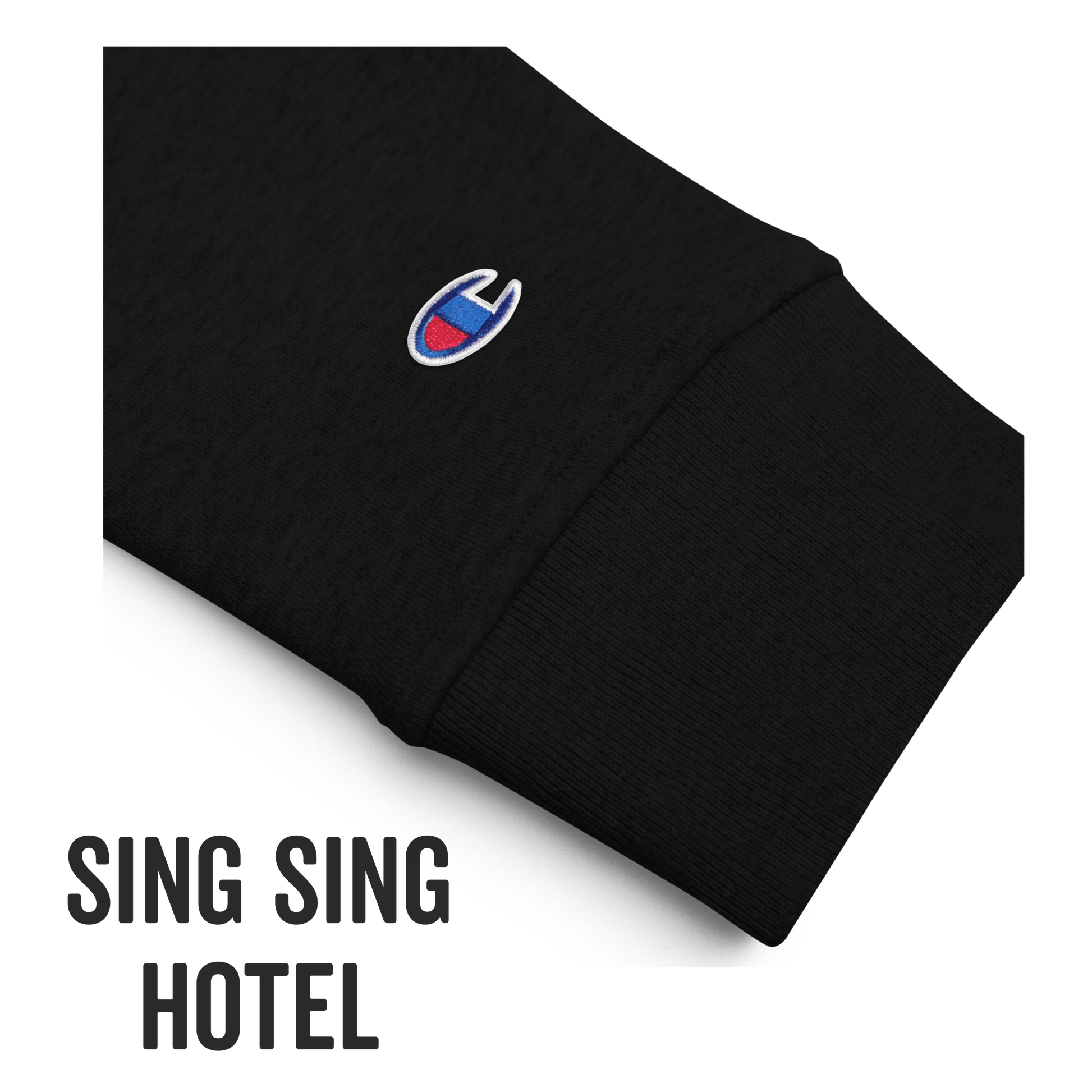 Embroidered Sing Sing Hotel, Sleeve image with Champion logo