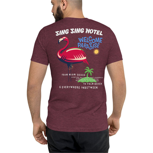 Sing Sing Hotel, Welcome to Paradise From Miami Beach to Palm Beach & Everywhere in-between: Aventura, Hollywood, Fort Lauderdale, Pompano Beach, Boca Raton, Delray Beach, Boynton Beach. Rear view Maroon Flamingo T-Shirt.