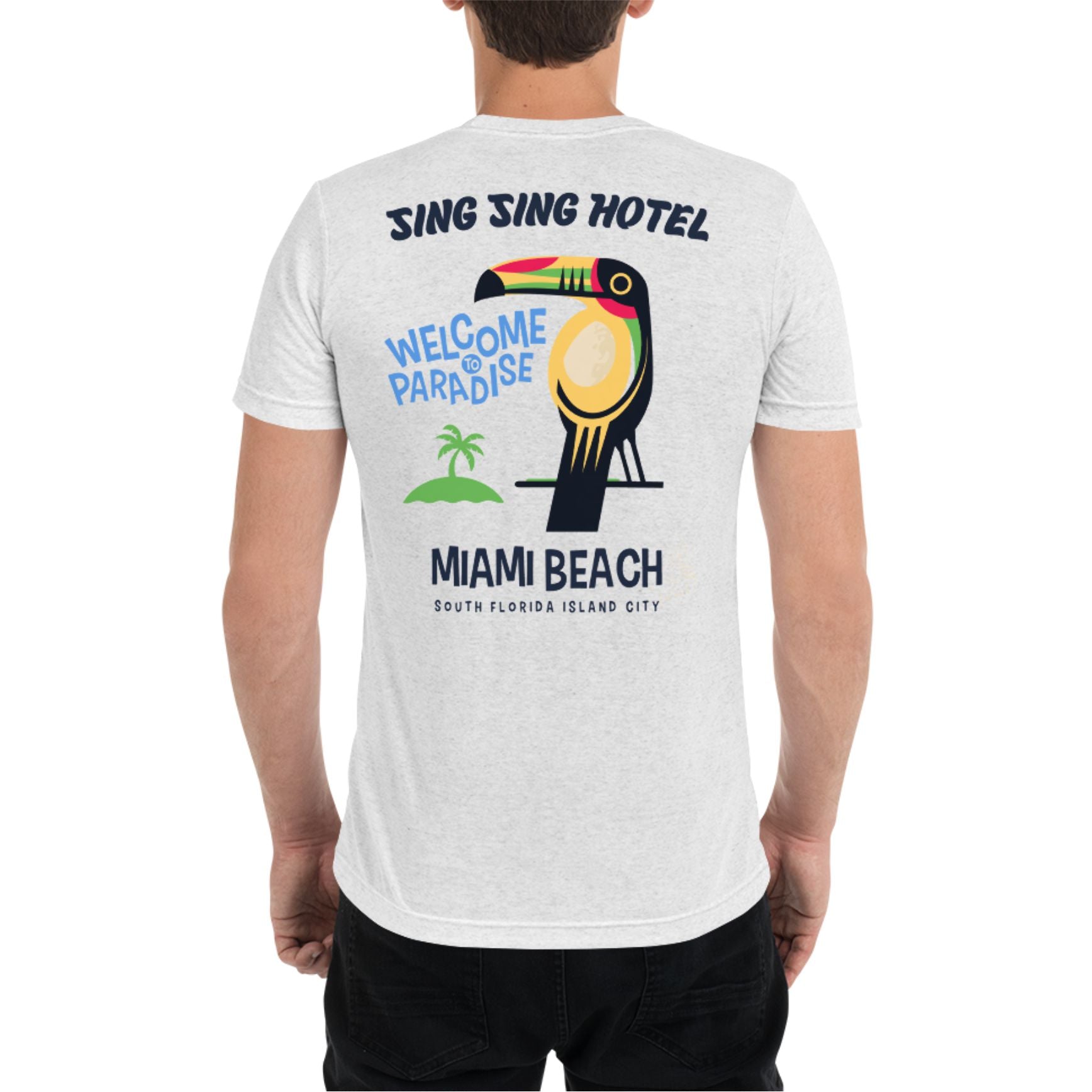 Sing Sing Hotel, Welcome to Paradise: Miami Beach South Florida Island City. Rear view White Fleck Toucan T-Shirt.