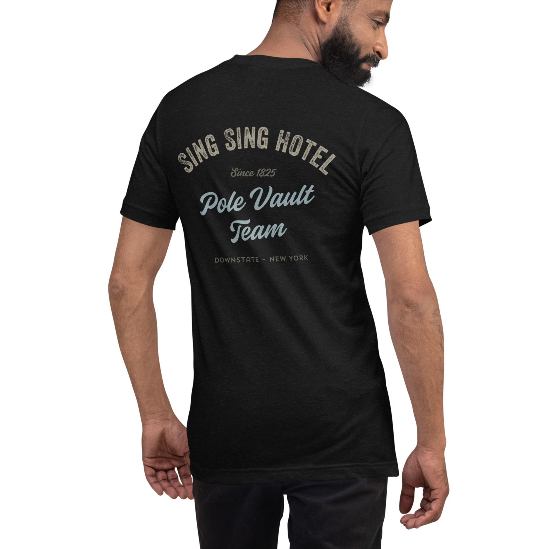 Sing Sing Hotel 011 , Pole Vault Team, Downstate New York, Black Heather T-Shirt. Back.