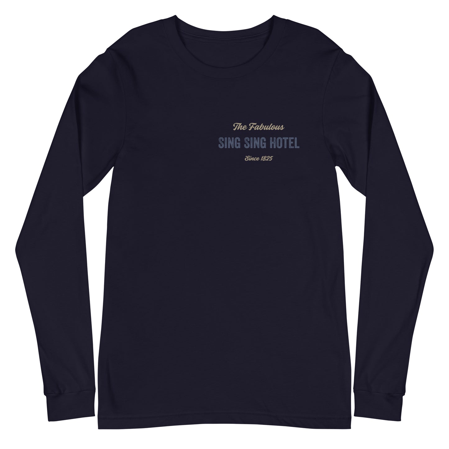 Sing Sing Hotel, The Fabulous Sing Sing Hotel Since 1825, Navy Long Sleeve T-shirt. Front view.