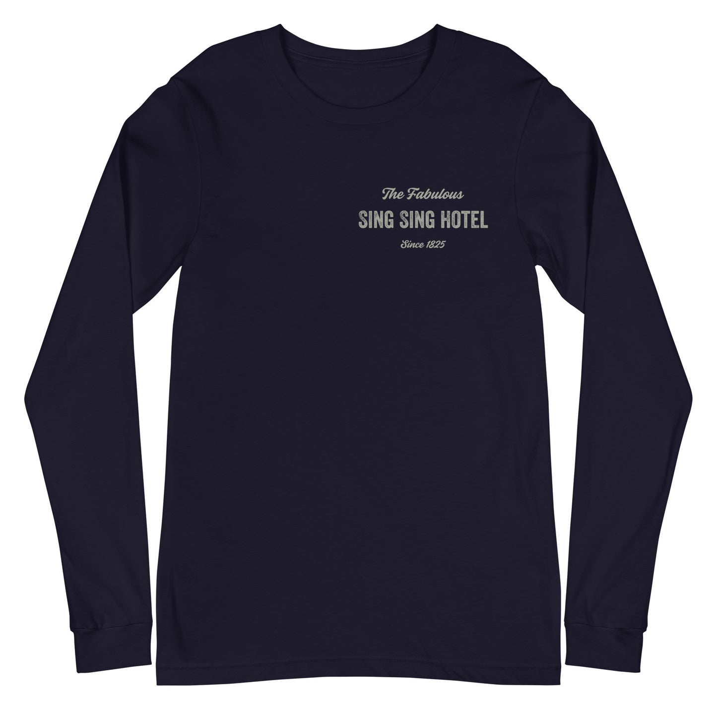 Sing Sing Hotel, The Fabulous Sing Sing Hotel  Since 1825, Navy Long Sleeve T-shirt. Front View.