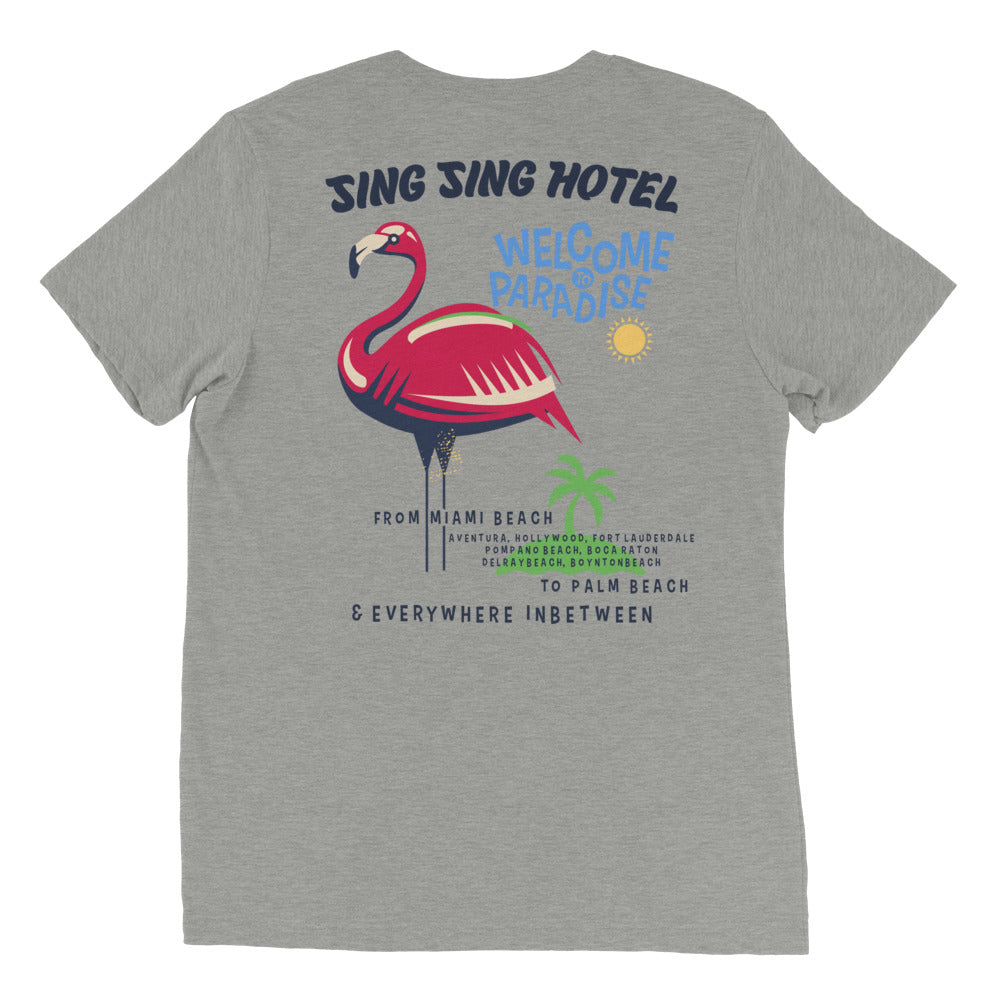 Sing Sing Hotel, Welcome to Paradise From Miami Beach to Palm Beach & Everywhere in-between: Aventura, Hollywood, Fort Lauderdale, Pompano Beach, Boca Raton, Delray Beach, Boynton Beach. Rear view Grey  Flamingo T-Shirt.