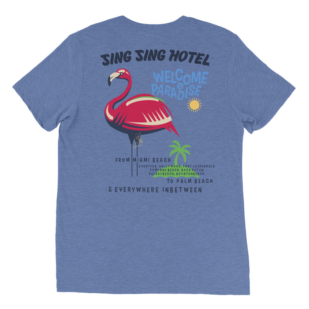 Sing Sing Hotel, Welcome to Paradise From Miami Beach to Palm Beach & Everywhere in-between: Aventura, Hollywood, Fort Lauderdale, Pompano Beach, Boca Raton, Delray Beach, Boynton Beach. Rear view Blue  Flamingo T-Shirt.