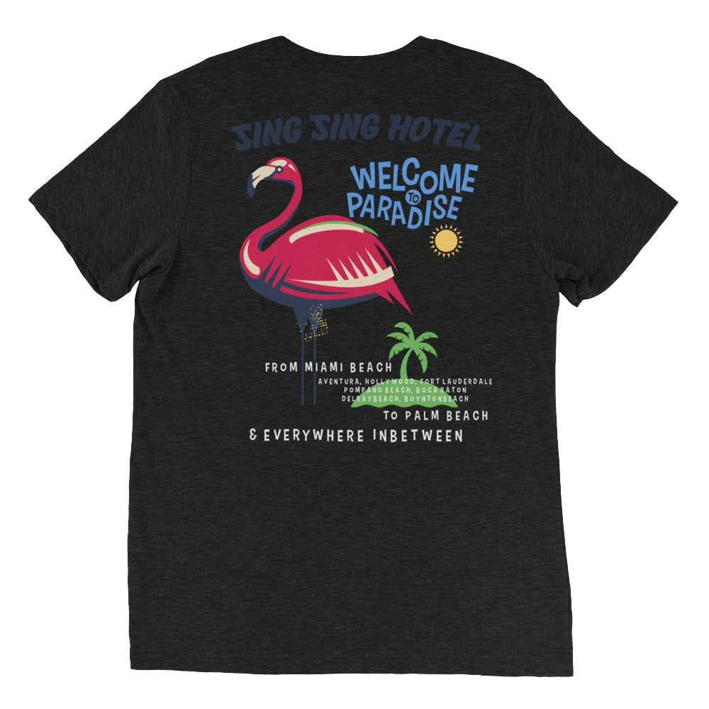 Sing Sing Hotel, Welcome to Paradise From Miami Beach to Palm Beach & Everywhere in-between: Aventura, Hollywood, Fort Lauderdale, Pompano Beach, Boca Raton, Delray Beach, Boynton Beach. Rear view Black  Flamingo T-Shirt.